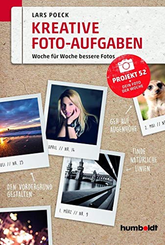 Kreative Foto-Aufgaben: Woche für Woche bessere Fotos